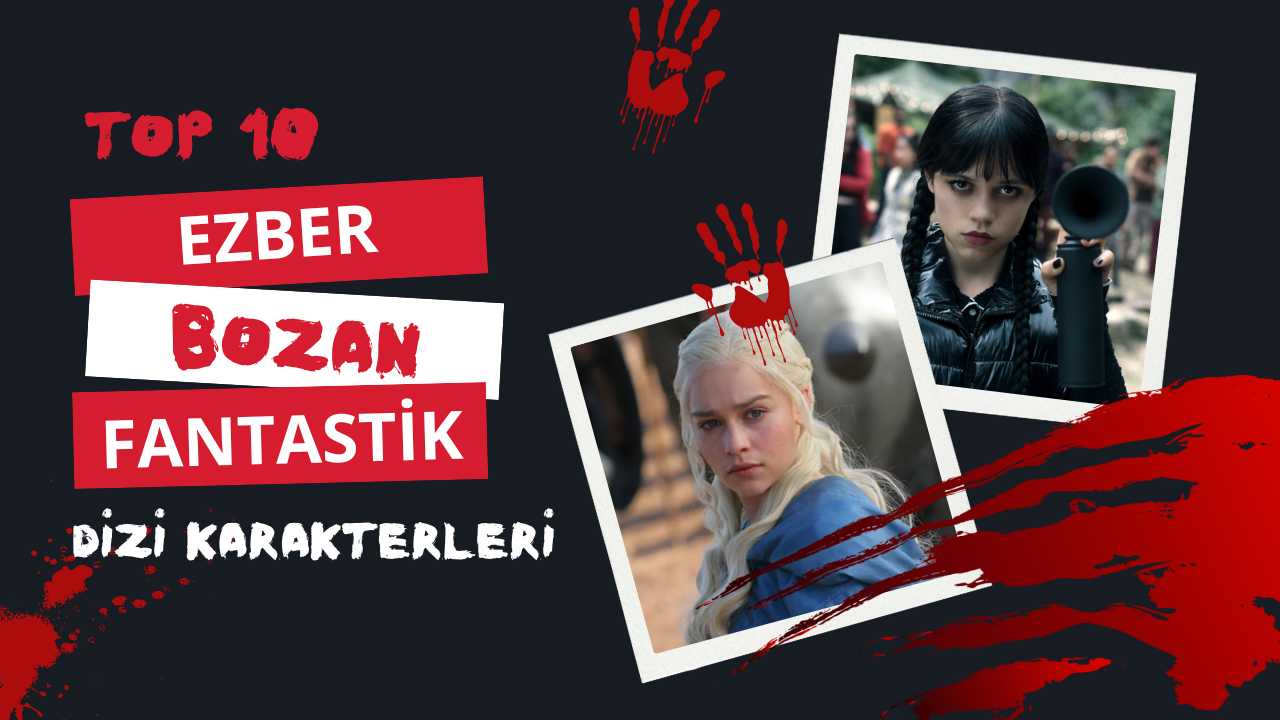 Ezber Bozanlar: Fantastik Dizi Kurallarını Yıkan 10 İkonik Karakter Ezber Bozan Fantastik Dizi Karakterleri