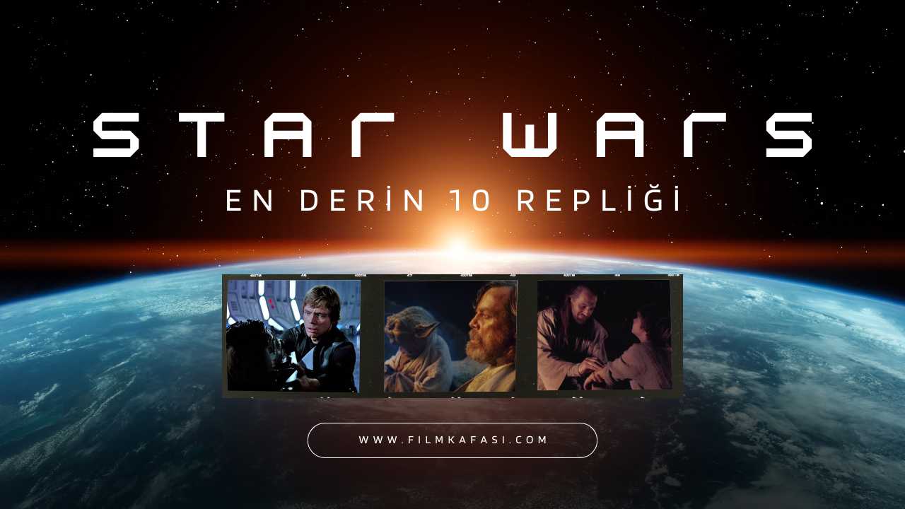 Star Wars’un En Derin 10 Repliği Star Wars'un En Derin 10 Repliği