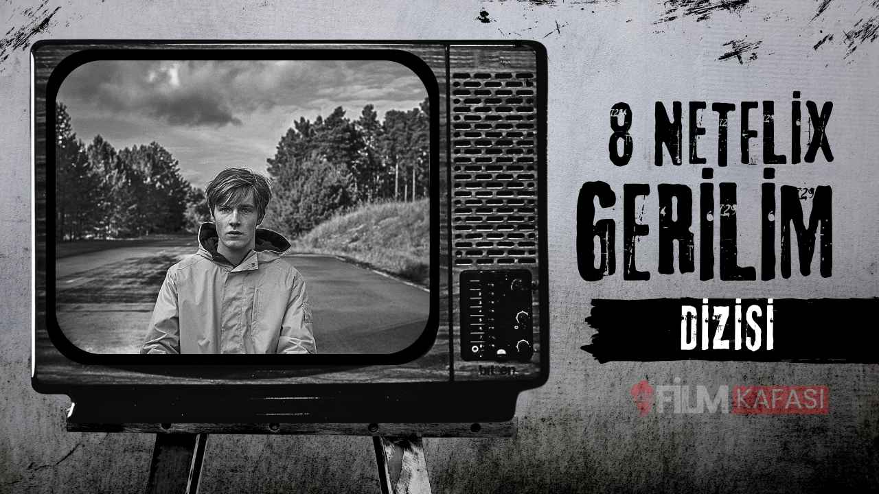 Daha İlk Dakikadan Sizi Avucuna Alan 8 Netflix Gerilim Dizisi Sizi Avucuna Alan 8 Netflix Gerilim Dizisi